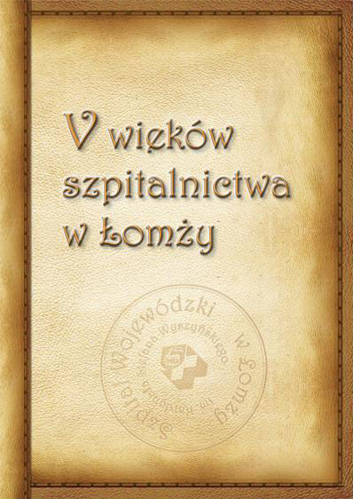 Zdjęcie do wiadomości V wieków szpitalnictwa w Łomży.